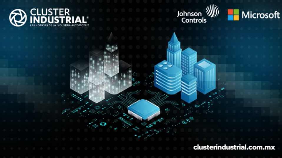Cluster Industrial - Johnson Controls y Microsoft desarrollarán edificios inteligentes