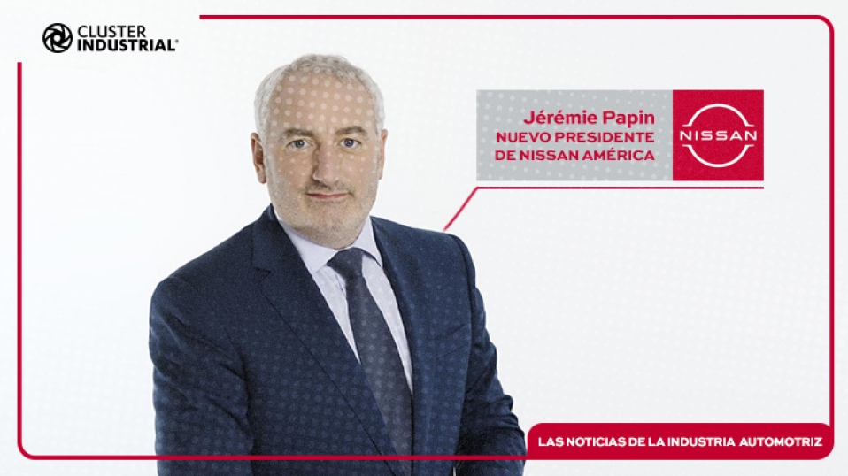 Cluster Industrial - Jérémie Papin es nombrado nuevo presidente de Nissan América