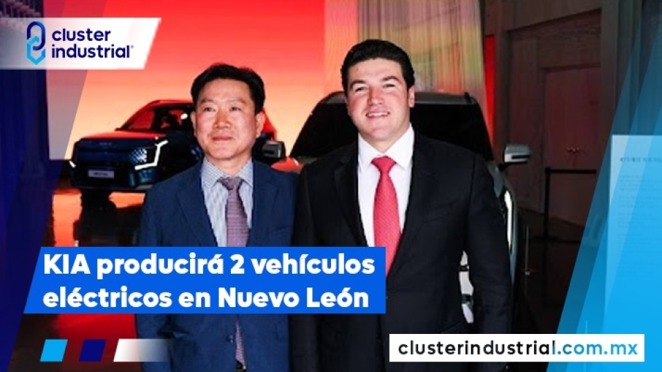 Cluster Industrial - ¡KIA se une a Tesla, producirá dos vehículos eléctricos en Nuevo León!