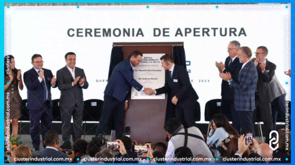 Cluster Industrial - KOSTAL Electro Mobility Mexicana inaugura su nueva planta en Querétaro
