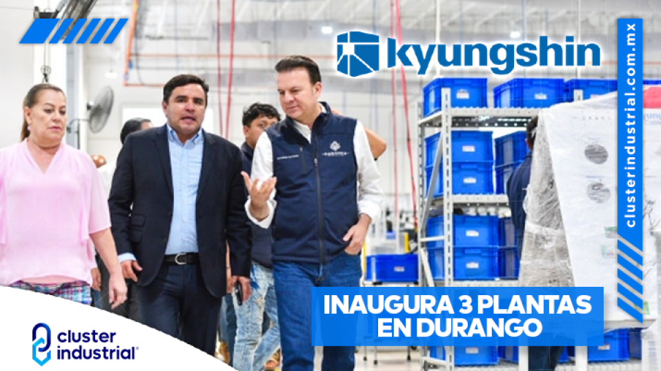 Cluster Industrial - Kyungshin inaugura 3 plantas en Durango con una inversión de 45 MDD