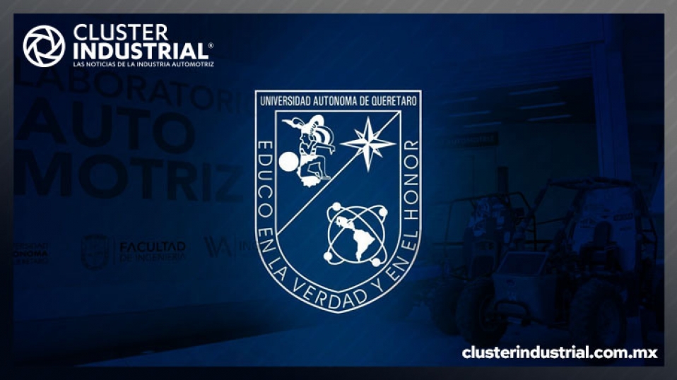 Cluster Industrial - La Universidad Autónoma de Querétaro estrena laboratorio automotriz