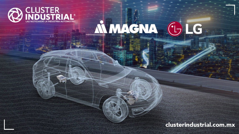 Cluster Industrial - La alianza entre LG y Magna beneficiará a Coahuila