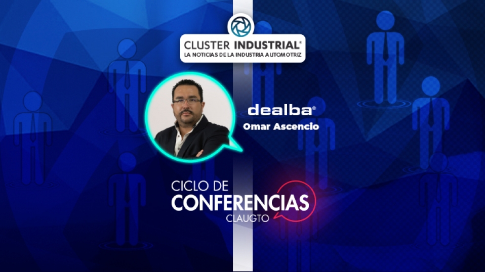 Cluster Industrial - La empatía con el cliente es la mejor estrategia de venta en la industria: Omar Ascencio