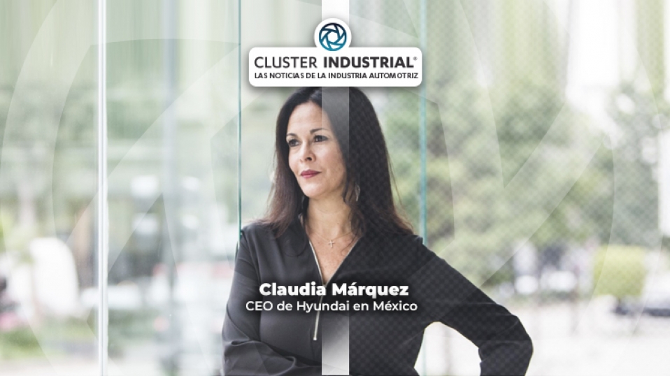 Cluster Industrial - La experiencia de Claudia Márquez como líder de la industria automotriz