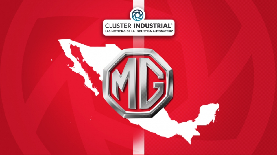 Cluster Industrial - La marca china MG Motors llega a México con una inversión de 340 MDP