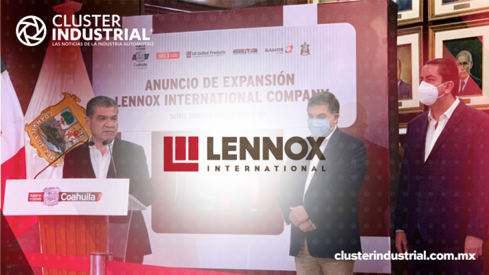 Cluster Industrial - Lennox ampliará operaciones en Coahuila por 180 millones de dólares