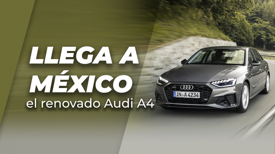 Cluster Industrial - Llega a México el renovado Audi A4
