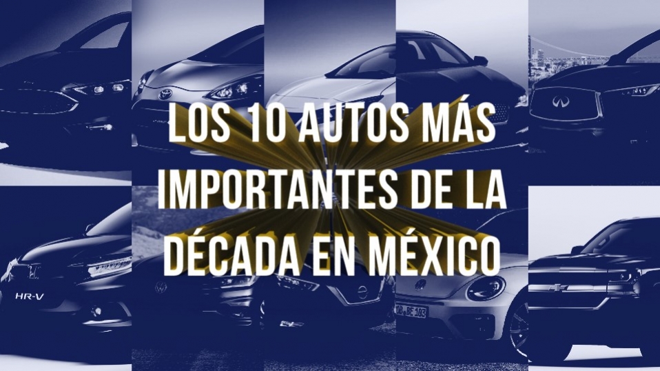 Cluster Industrial - Los 10 autos más importantes de la década en México