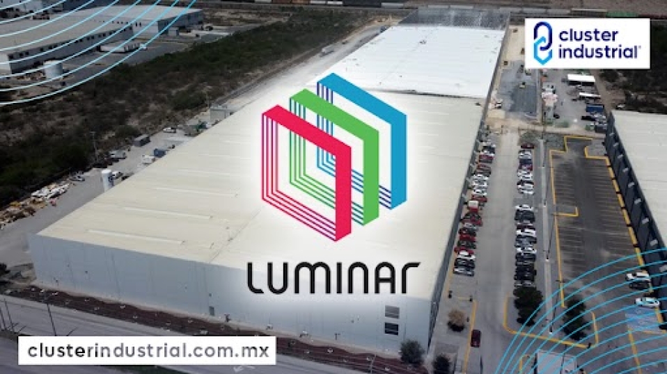 Cluster Industrial - Luminar comenzó operaciones en su nueva planta de sensores en Monterrey