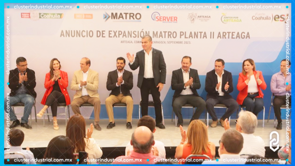 Cluster Industrial - MATRO anuncia expansión de 21 MDD en su planta II de Coahuila