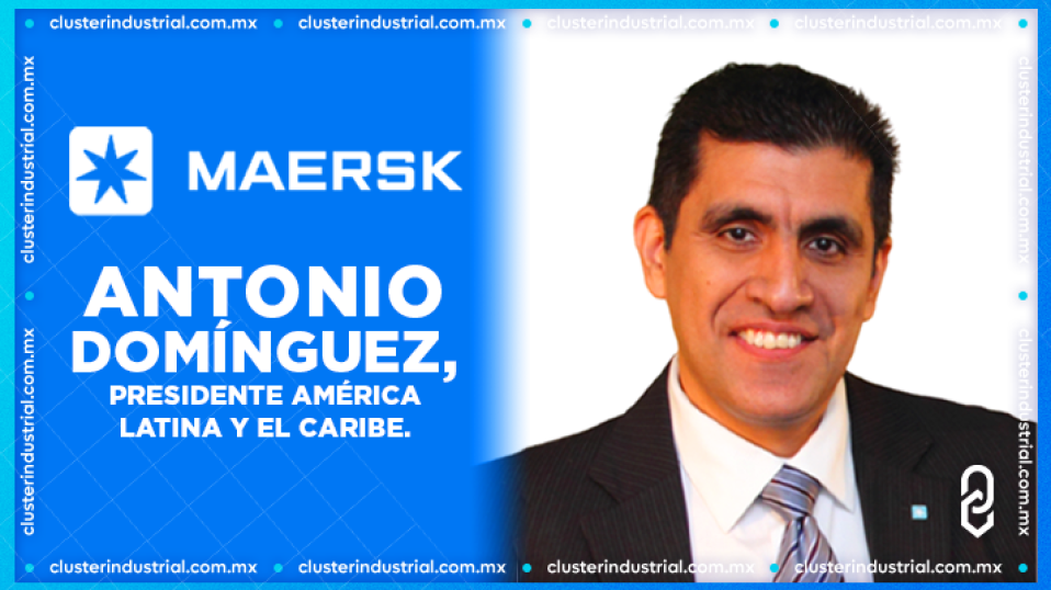 Cluster Industrial - Maersk nombra a Antonio Domínguez como nuevo presidente para América Latina y el Caribe