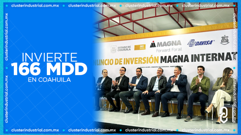 Cluster Industrial - Magna invierte 166 MDD en Coahuila para la producción de piezas estructurales para EV