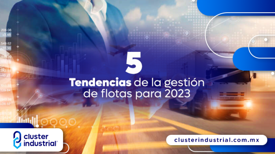 Cluster Industrial - Mantenerse a la vanguardia: 5 tendencias de la gestión de flotas para 2023