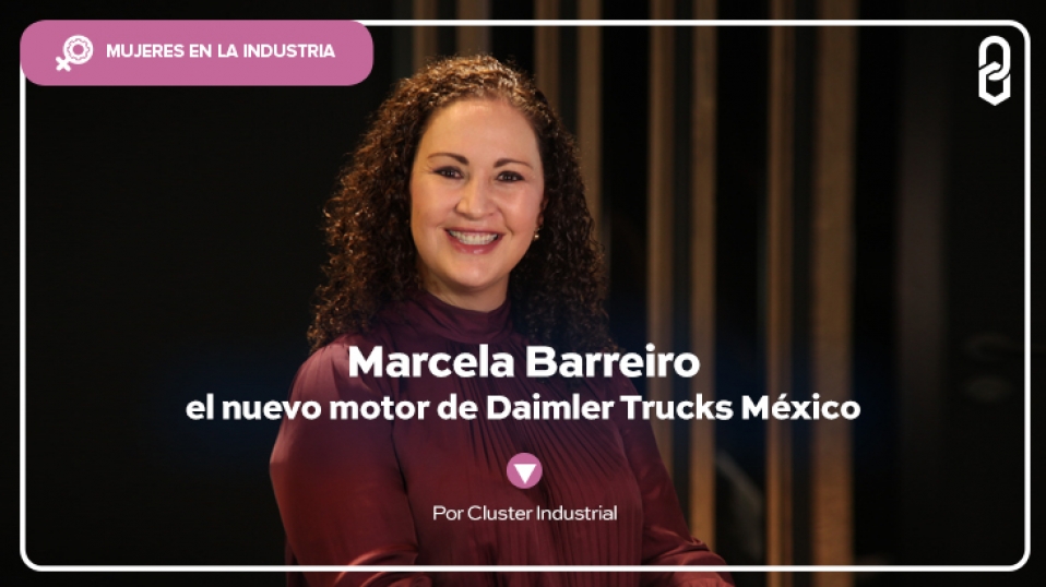 Cluster Industrial - Marcela Barreiro, el nuevo motor de Daimler Trucks México