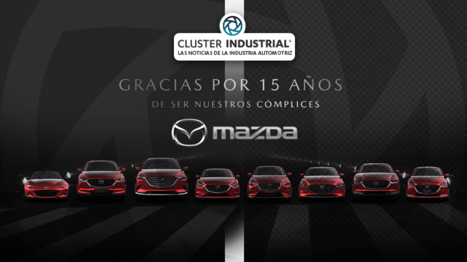 Cluster Industrial - Mazda cumple 15 años de presencia en México