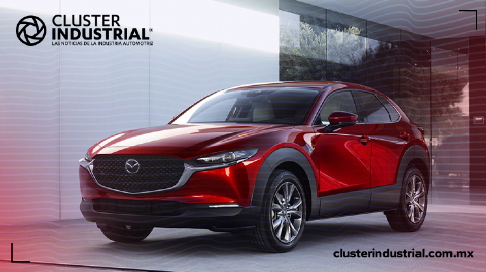 Cluster Industrial - Mazda fabrica la SUV más segura de los Estados Unidos en México, la CX-30