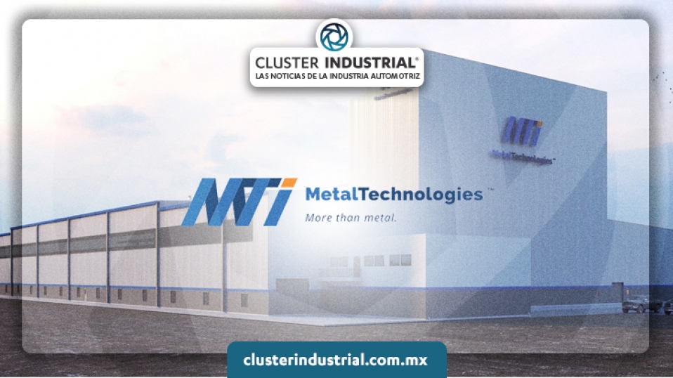 Cluster Industrial - Metal Technologies invierte 528 MDP en San Luis Potosí