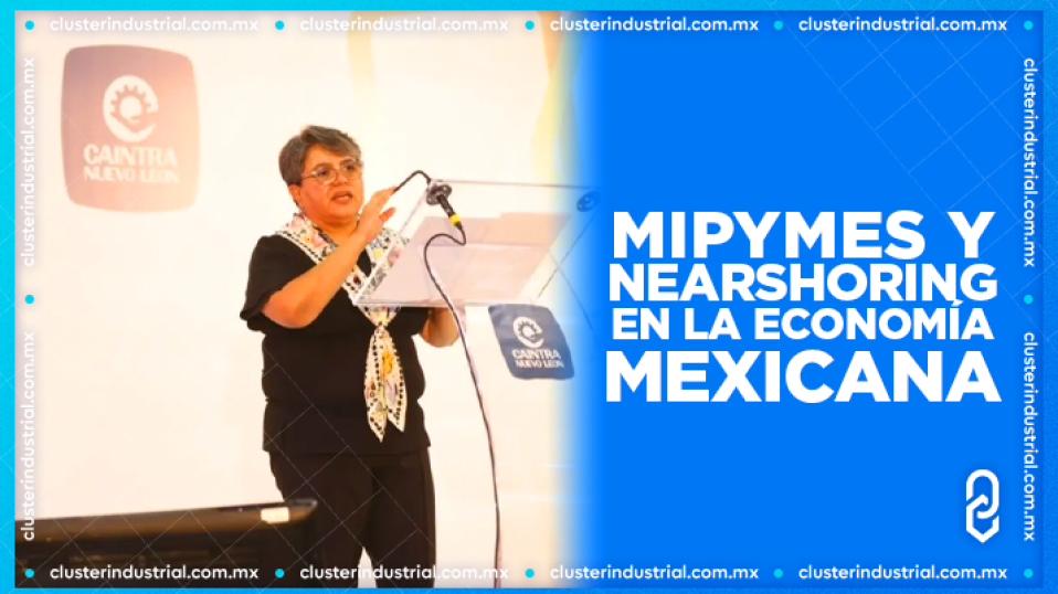 Cluster Industrial - Mipymes y Nearshoring en la economía mexicana