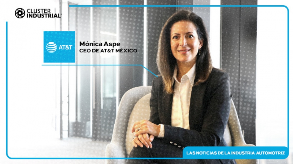 Cluster Industrial - Mónica Aspe es nombrada CEO de AT&T México