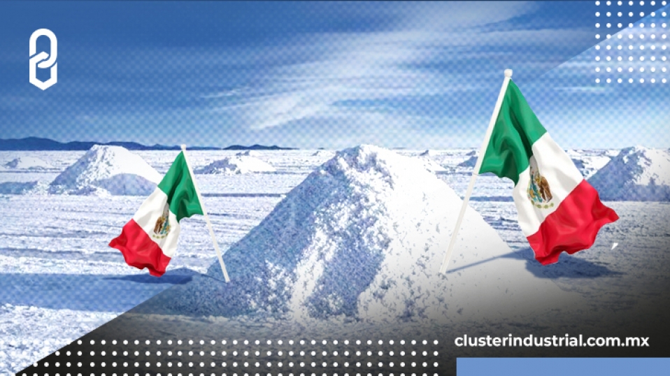 Cluster Industrial - México, el noveno país con reservas de litio