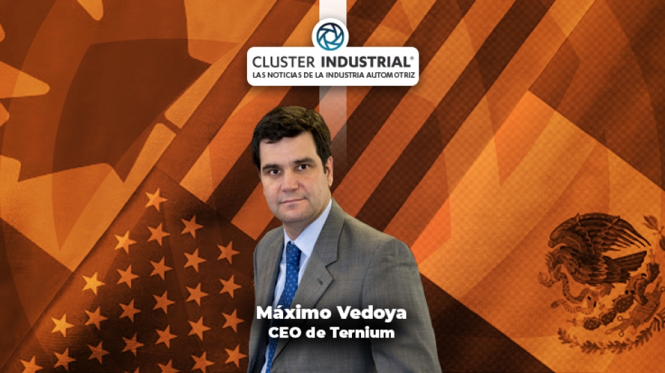 Cluster Industrial - Máximo Vedoya, CEO de Ternium, habló sobre las oportunidades del T-MEC y el impacto de la pandemia