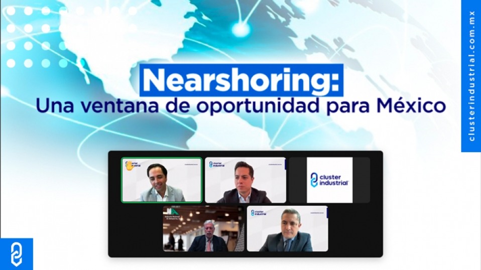 Cluster Industrial - “Nearshoring: una ventana de oportunidad para México”