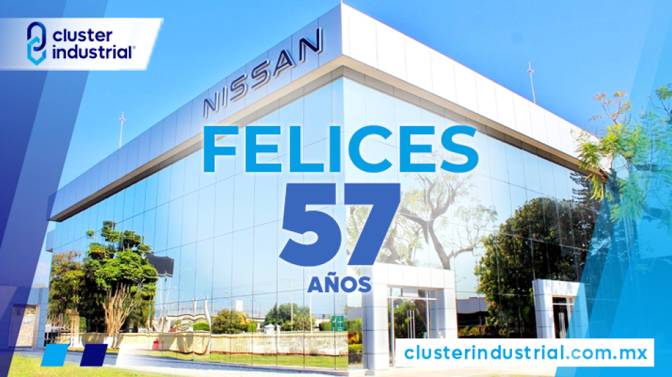 Cluster Industrial - Nissan CIVAC festeja 57 años de producción de clase mundial en Morelos