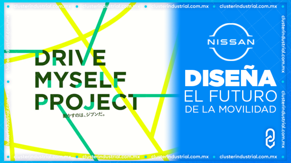 Cluster Industrial - Nissan lanza 'Drive Myself Project' para diseñar el futuro de la movilidad