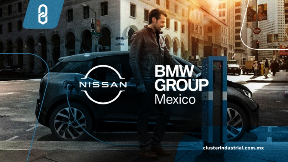 Cluster Industrial - Nissan y BMW Group llevan 6 años impulsando la electromovilidad en México