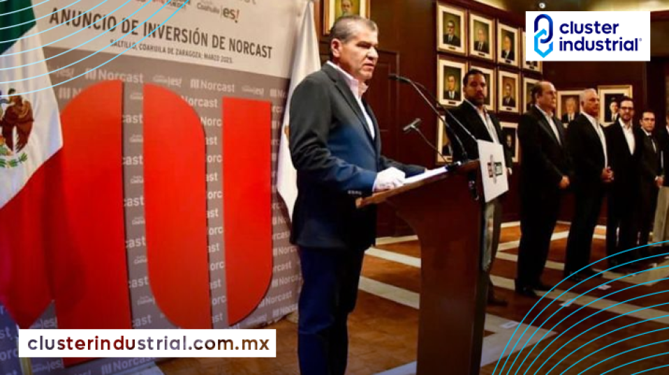 Cluster Industrial - Norcast invierte 25 millones de dólares para instalarse en Torreón