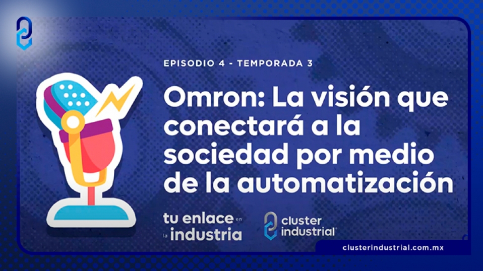 Cluster Industrial - Omron: La visión que conectará a la sociedad por medio de la automatización