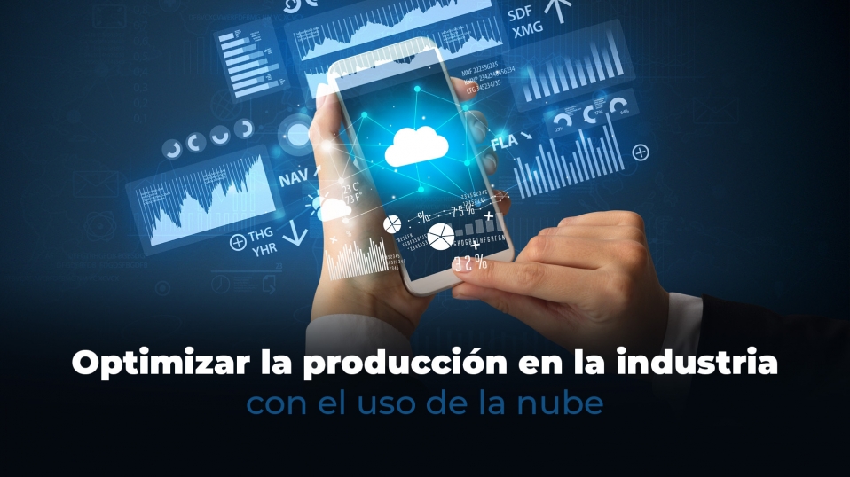 Cluster Industrial - Optimizar la producción en la industria con el uso de la nube