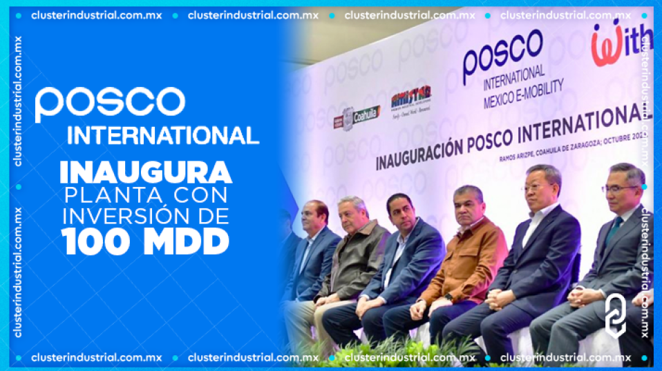 Cluster Industrial - POSCO International inaugura su planta de motores eléctricos por 100 MDD en Ramos Arizpe