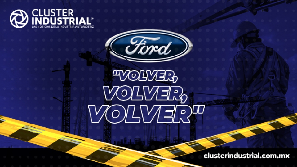 Cluster Industrial - ¿Podría Ford retomar la planta en San Luis Potosí?