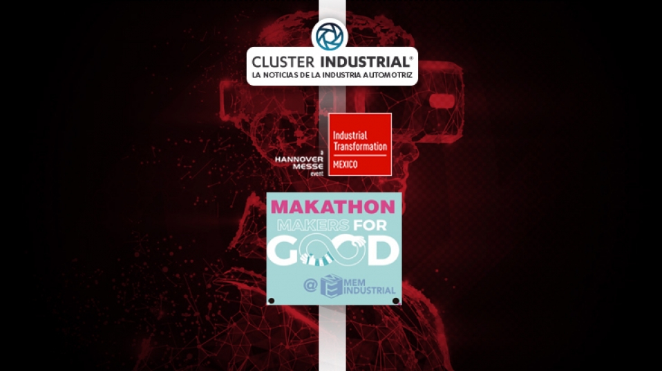 Cluster Industrial - Presentan programas de Makathon y Futuristic Minds para Industrial Transformation México 2020