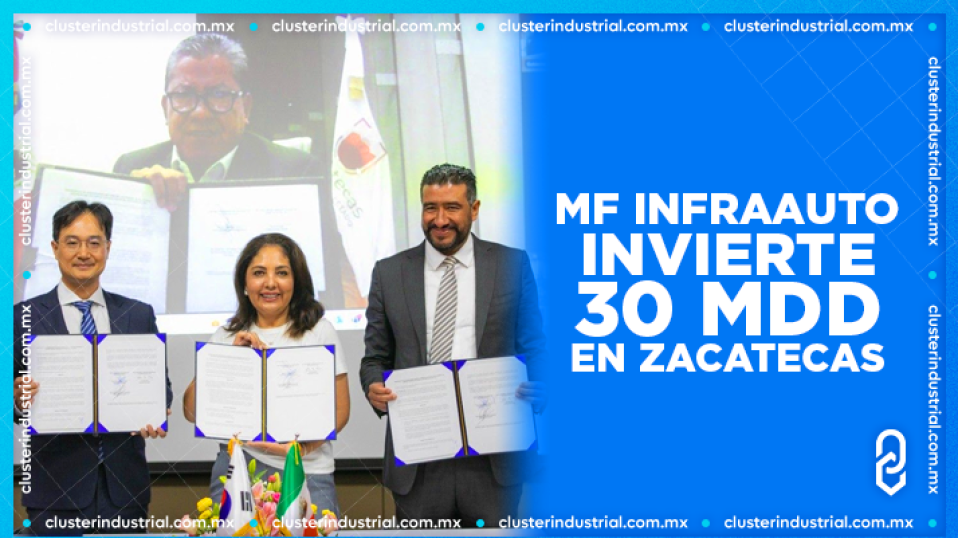 Cluster Industrial - Proveedor coreano, MR InfraAuto, invertirá 30 MDD para una nueva planta en Zacatecas