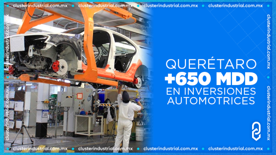 Cluster Industrial - Querétaro ha atraído más de 650 MDD en inversiones del sector automotriz en 2023