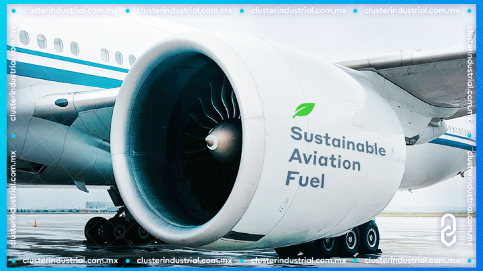 Cluster Industrial - SAF: La clave de México para reducir emisiones en la aviación