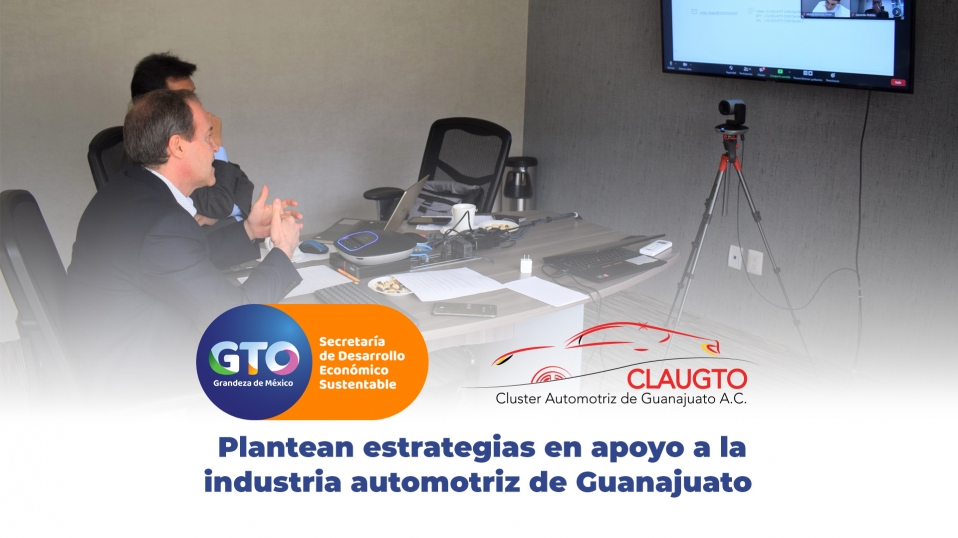 Cluster Industrial - SDES y CLAUGTO plantean estrategias en apoyo a la industria automotriz de Guanajuato