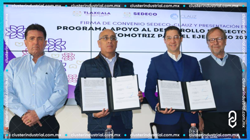 Cluster Industrial - SEDECO de Tlaxcala y CLAUZ firman convenio para consolidad industria automotriz