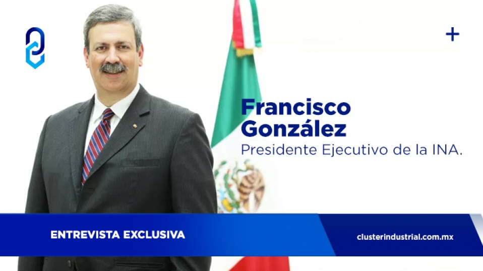 Cluster Industrial - “Seguiremos siendo una gran industria para México”
