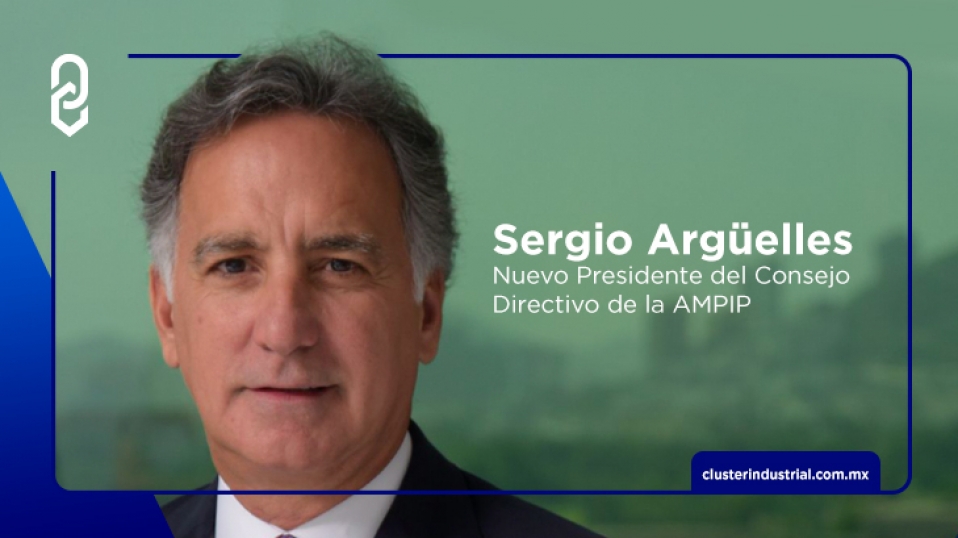 Cluster Industrial - Sergio Argüelles, nuevo Presidente de la AMPIP