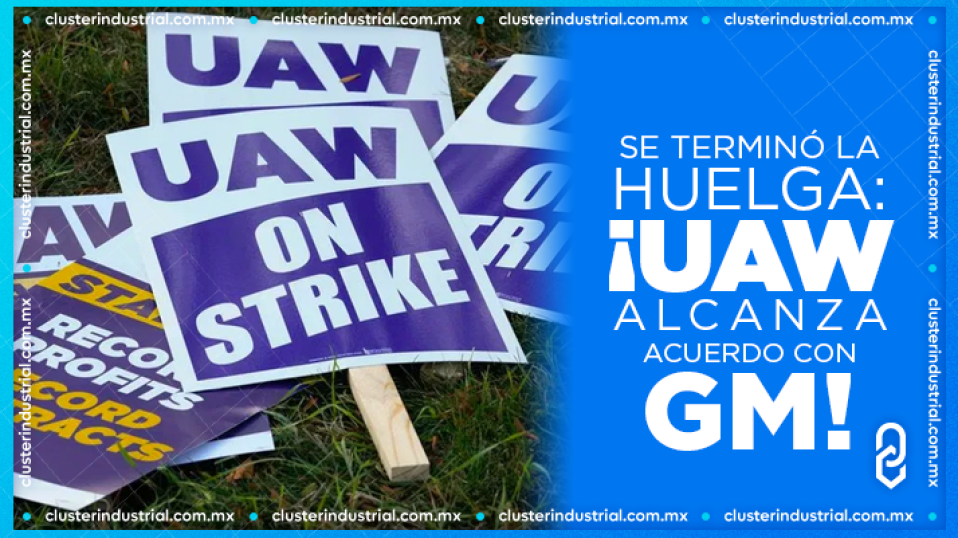 Cluster Industrial - Se terminó la huelga: ¡UAW alcanza acuerdo con GM!
