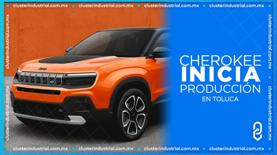 Cluster Industrial - Stellantis inicia producción del nuevo Jeep Cherokee en la planta de Toluca