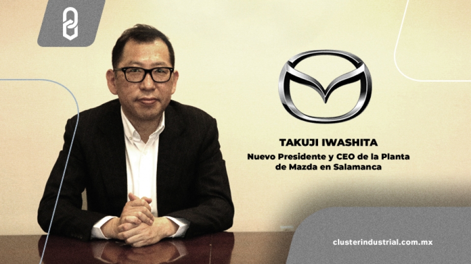 Cluster Industrial - Takuji Iwashita, Nuevo Presidente y CEO de Planta Mazda Salamanca