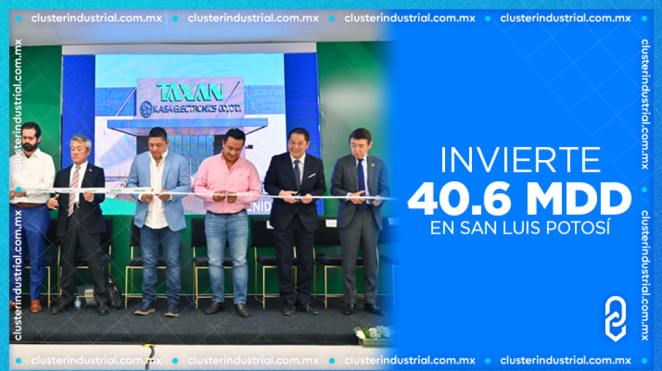 Cluster Industrial - Taxan inaugura su ampliación de 40.6 MDD en San Luis Potosí