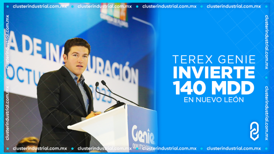 Cluster Industrial - Terex Genie invierte 140 MDD en Nuevo León