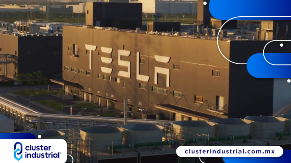 Cluster Industrial - Tesla le pide a proveedores chinos que construyan plantas en México