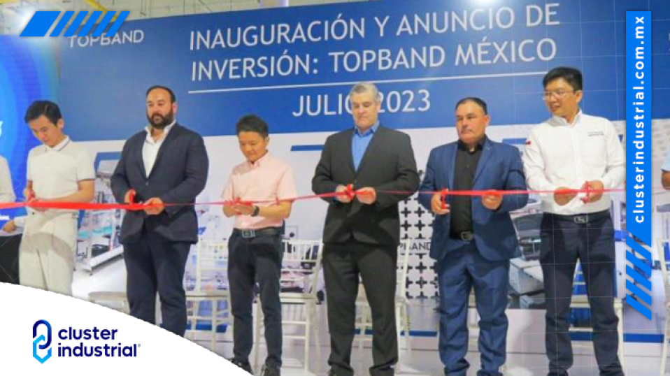 Cluster Industrial - Topband se instala en Nuevo León con una inversión de 35 MDD